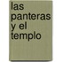 Las Panteras y El Templo