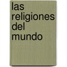 Las Religiones del Mundo door Huston Smith