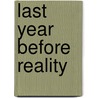 Last Year Before Reality door Conrad Prophet