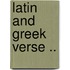 Latin And Greek Verse ..