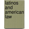Latinos And American Law door Carlos R. Soltero
