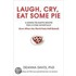 Laugh, Cry, Eat Some Pie
