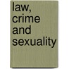Law, Crime And Sexuality door Carol Smart