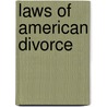 Laws Of American Divorce door Unknown Author