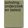 Scholing: onderzoek en beleid