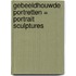 Gebeeldhouwde portretten = Portrait sculptures