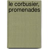 Le Corbusier, Promenades by Jose Baltanas