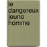 Le Dangereux Jeune Homme