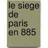 Le Siege De Paris En 885 door H. de Moynier