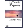 Le Vicomte De Bragelonne door pere Alexandre Dumas