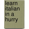 Learn Italian In A Hurry door Michael P. San Filippo