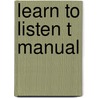 Learn To Listen T Manual by R. Susan Lebauer