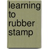 Learning to Rubber Stamp door Inc. BarCharts
