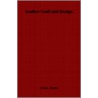 Leather Craft and Design by J. Shaw Gladys