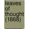 Leaves Of Thought (1868) by J. Mead