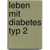 Leben mit Diabetes Typ 2 door Onbekend