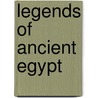 Legends Of Ancient Egypt door F.H. Brooksbank