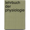 Lehrbuch Der Physiologie by Ludimar Hermann