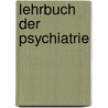Lehrbuch Der Psychiatrie door Otto Binswanger