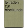 Leitfaden Zur Bibelkunde door Johannes Kirchhofer