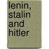 Lenin, Stalin And Hitler