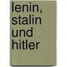 Lenin, Stalin und Hitler door Robert Gellately