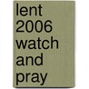 Lent 2006 Watch and Pray door Lee Franklin