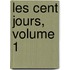 Les Cent Jours, Volume 1