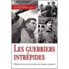 Les Guerriers Intrepides door Colonel Bernd Horn