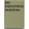 Les Instrumens Aratoires door Pierre Boitard