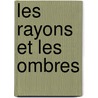 Les Rayons Et Les Ombres by Victor Hugo