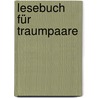 Lesebuch für Traumpaare by Unknown