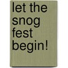 Let The Snog Fest Begin! door Louise Renninson