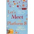 Let's Meet On Platform 8