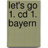 Let's Go 1. Cd 1. Bayern by Unknown