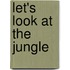 Let's Look At The Jungle
