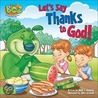 Let's Say Thanks to God! by Mark S. Bernthal
