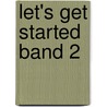 Let's get started Band 2 door Maureen Berndt