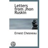 Letters From Jhon Ruskin door Ernest Chesneau