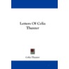 Letters of Celia Thaxter by Unknown