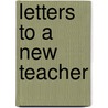 Letters to a New Teacher by Joy Krajicek