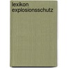 Lexikon Explosionsschutz door Berthold Dyrba