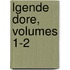 Lgende Dore, Volumes 1-2