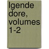Lgende Dore, Volumes 1-2 by Jacobus
