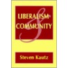 Liberalism And Community door Steven Kautz