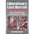 Liberalism's Last Hurrah