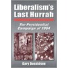 Liberalism's Last Hurrah door Gary A. Donaldson