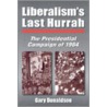 Liberalism's Last Hurrah by Gary A. Donaldson