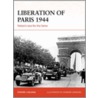 Liberation of Paris 1944 by Steven J. Zaloga