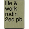 Life & Work Rodin 2ed Pb door Richard Tames
